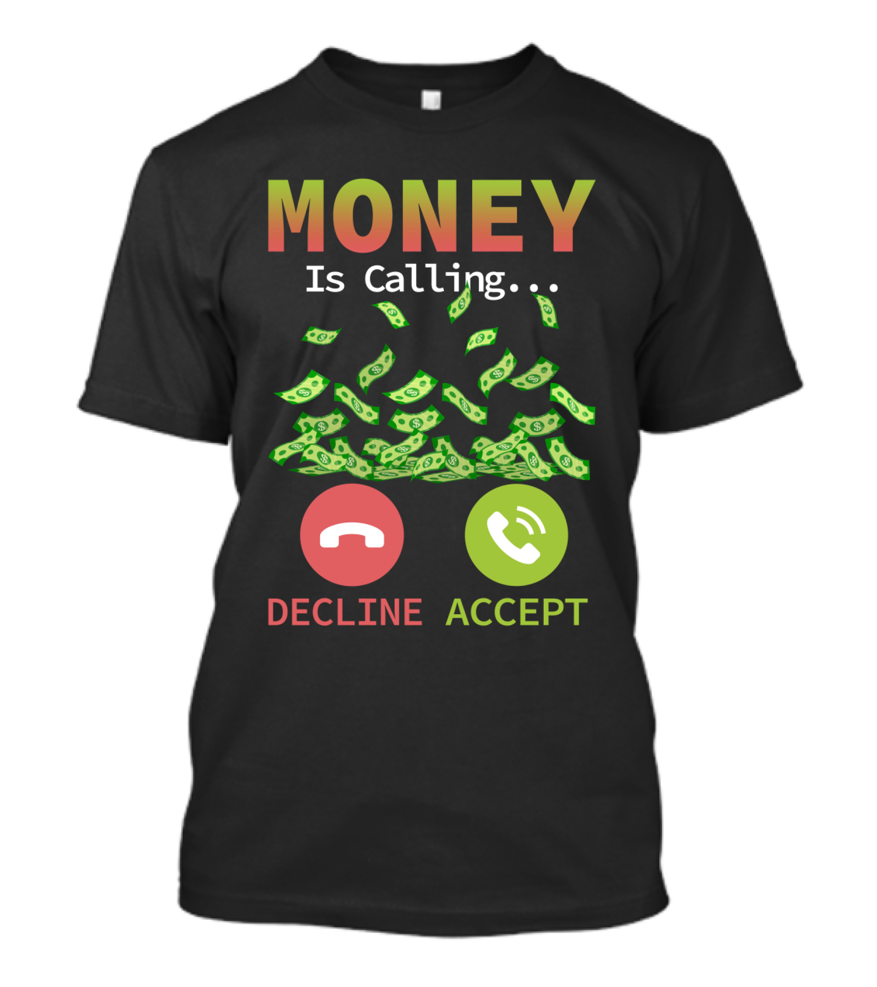 Money Is Calling Decline Accept Funny Business Hustler Entrepreneur T-Shirt
