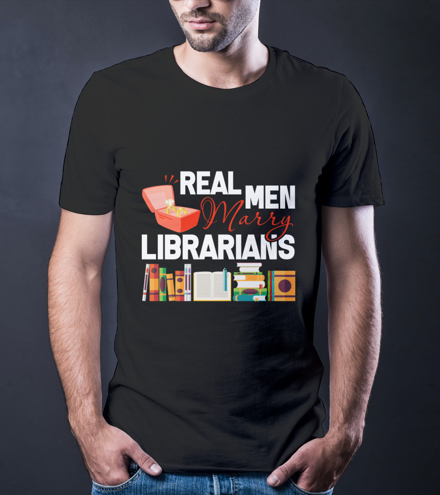 REAL MEN MARRY LIBRARIANS Books Rings T-Shirt