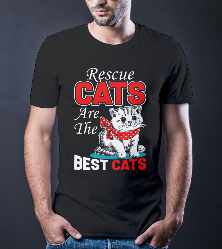 Rescue Cats Are The Best Cats T-Shirt