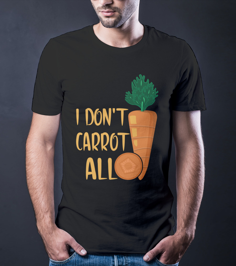 I Don't Carrot All Funny Carrot Pun T-Shirt