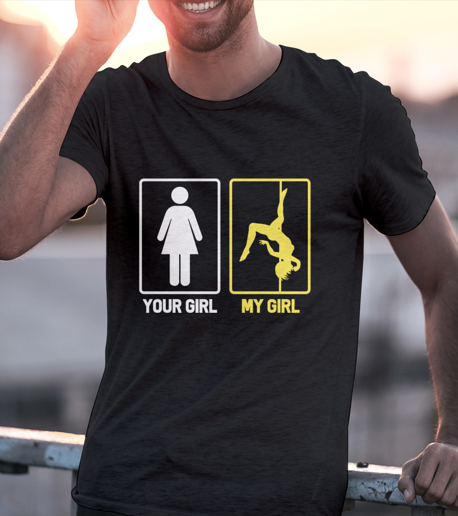 Your Girl My Girl Pole Dancing T-Shirt