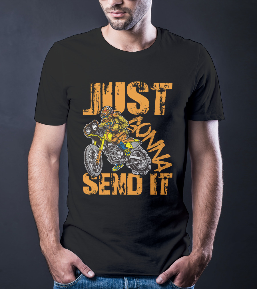 JUST GONNA SEND IT Dirt Bike Motocross Rider T-Shirt