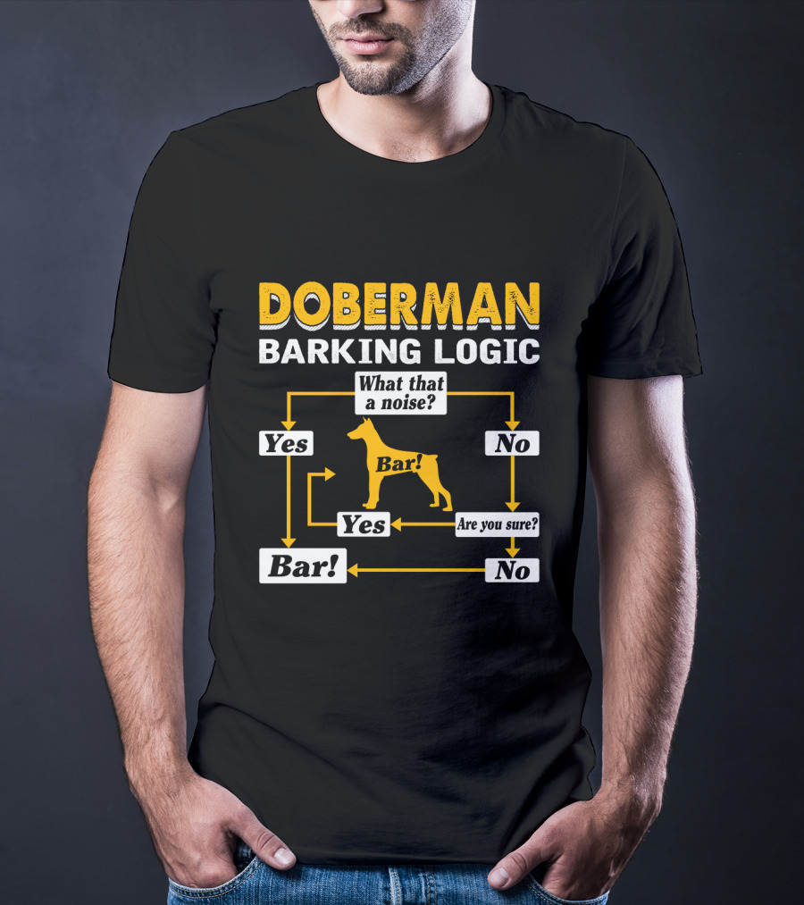 Doberman Barking Logic Flowchart Humor Yes Bar No Are You Sure? T-Shirt