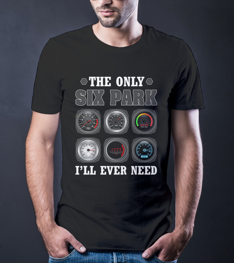 The Only Six Pack I'll Ever Need Funny Pilot Gauges T-Shirt
