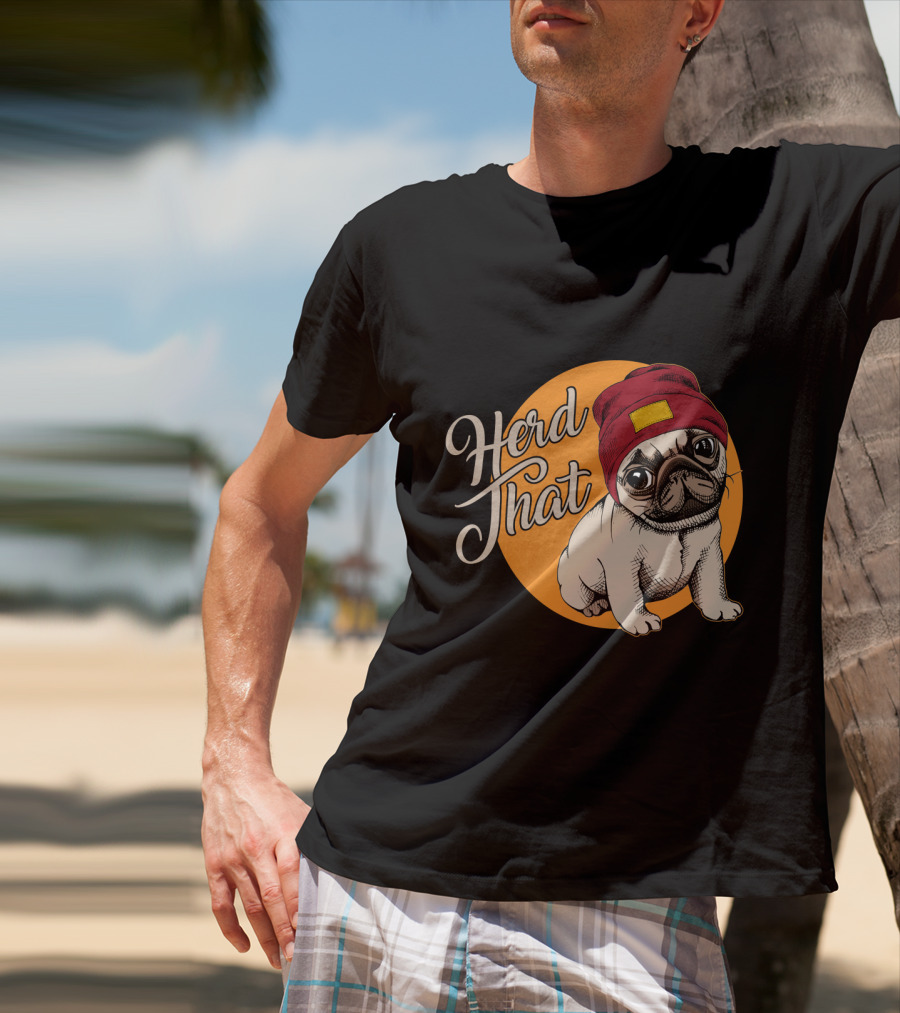 Herd That Funny Pug Dog Animal Lover With Red Beanie T-Shirt