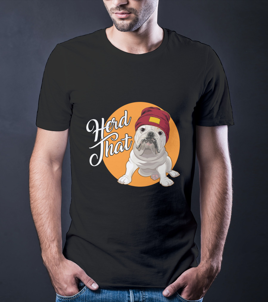 Herd That Bulldog Animal Lover Dog Beanie Hat Funny T-Shirt