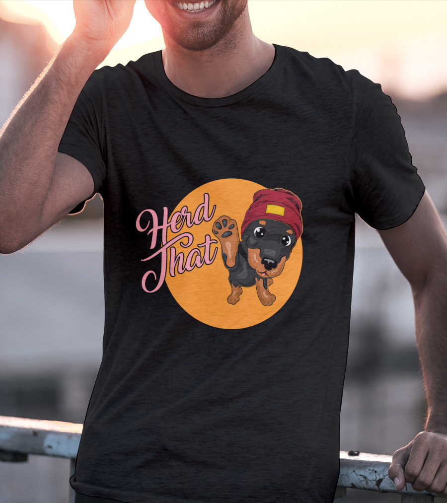 Herd That Rottweiler Funny Animal Lover Dog T-Shirt