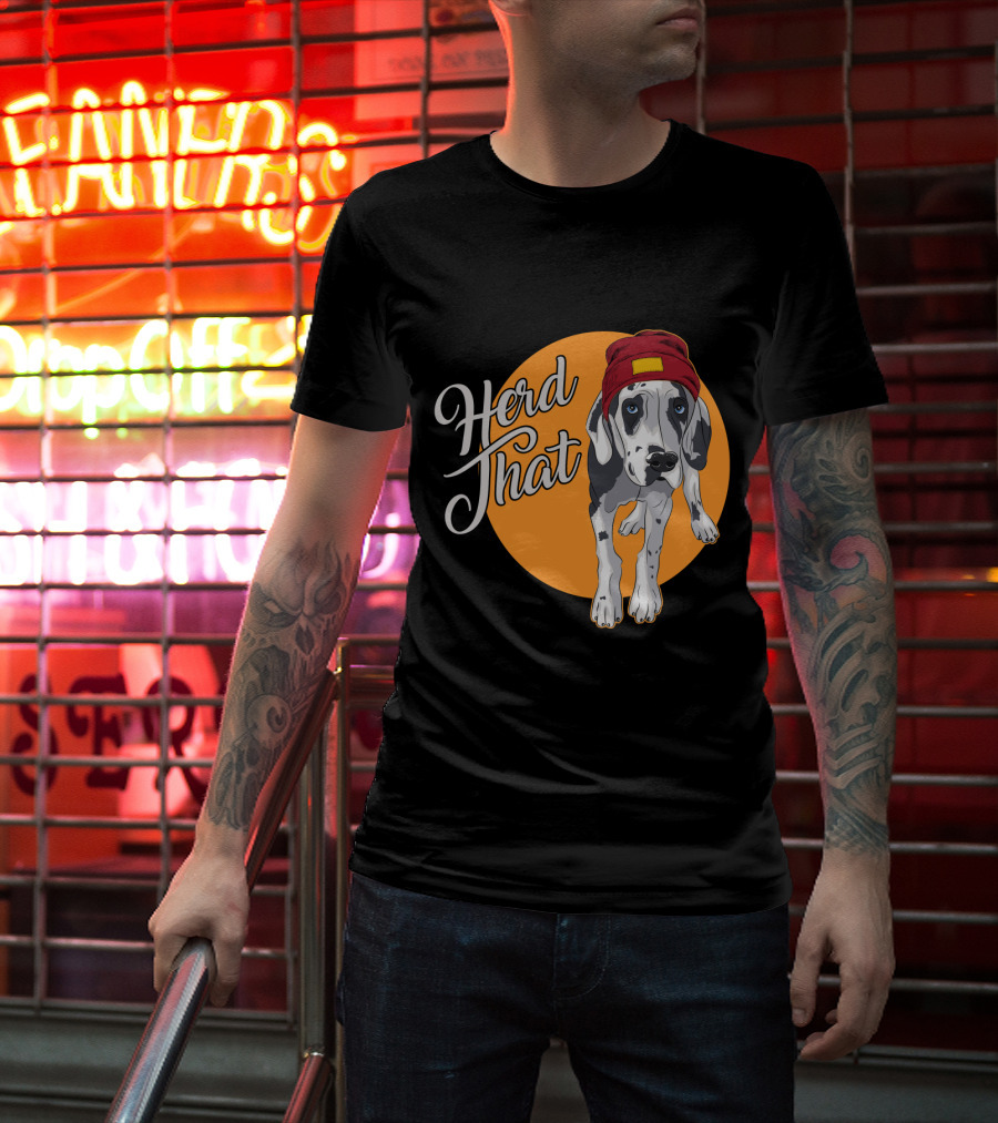 Herd That Funny Great Dane Animal Lover Dog T-Shirt