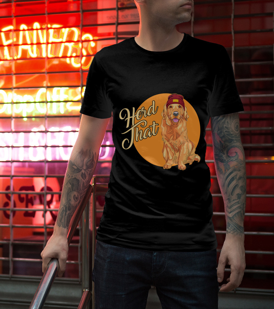Herd That Funny Golden Retriever Animal Lover Dog T-Shirt
