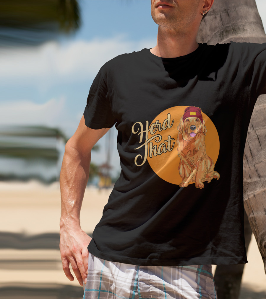 Herd That Funny Golden Retriever Animal Lover Dog T-Shirt