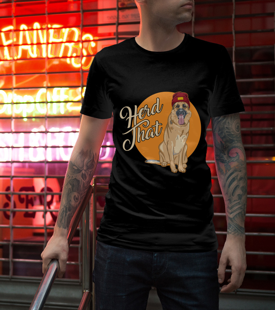 Herd That Funny German Shepherd Animal Lover Dog T-Shirt