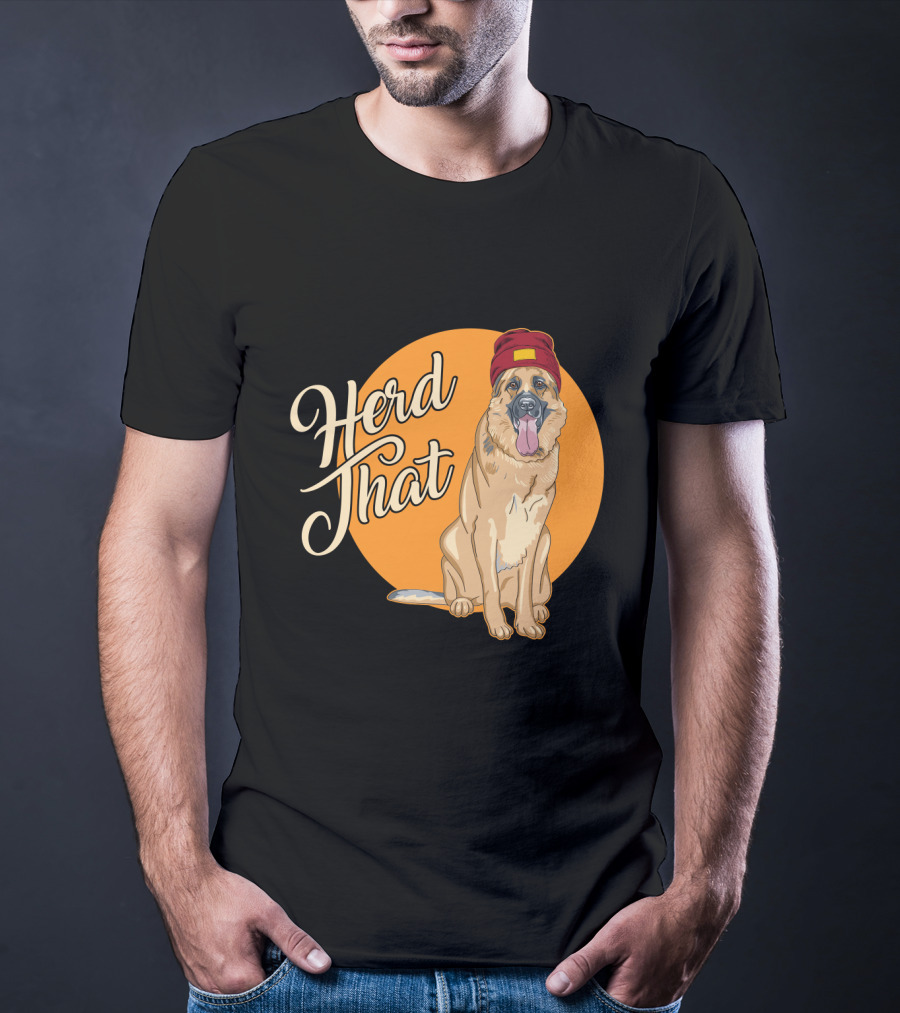 Herd That Funny German Shepherd Animal Lover Dog T-Shirt