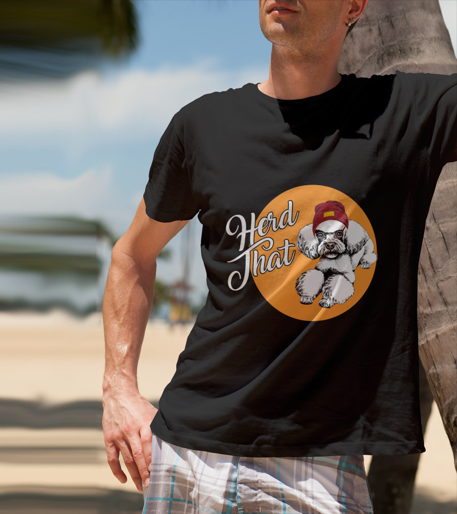 Herd That Funny Poodle Animal Lover Dog T-Shirt