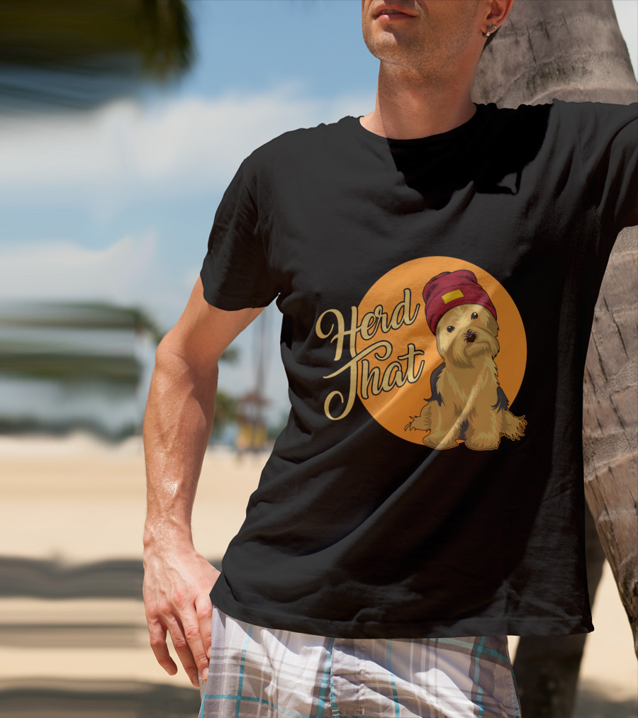 Herd That Yorkie Funny Animal Lover Dog T-Shirt