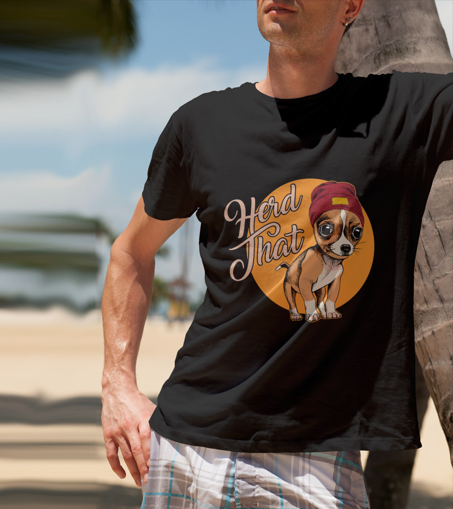 Funny Herd That Chihuahua Animal Lover Dog Wearing Cute Beanie T-Shirt