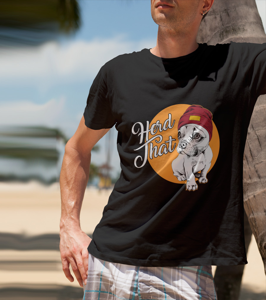 Herd That Funny French Bulldog Animal Lover Dog T-Shirt
