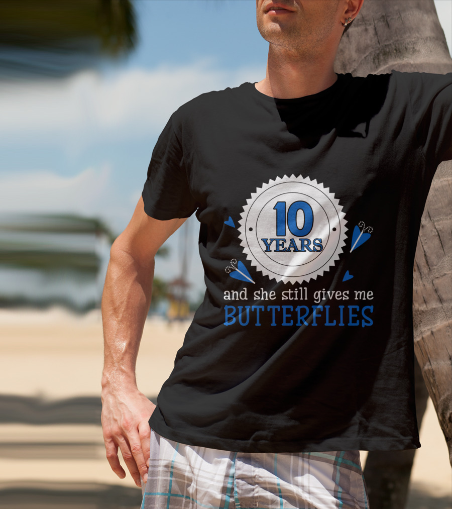 10 Years And She Still Gives Me Butterflies T-Shirt