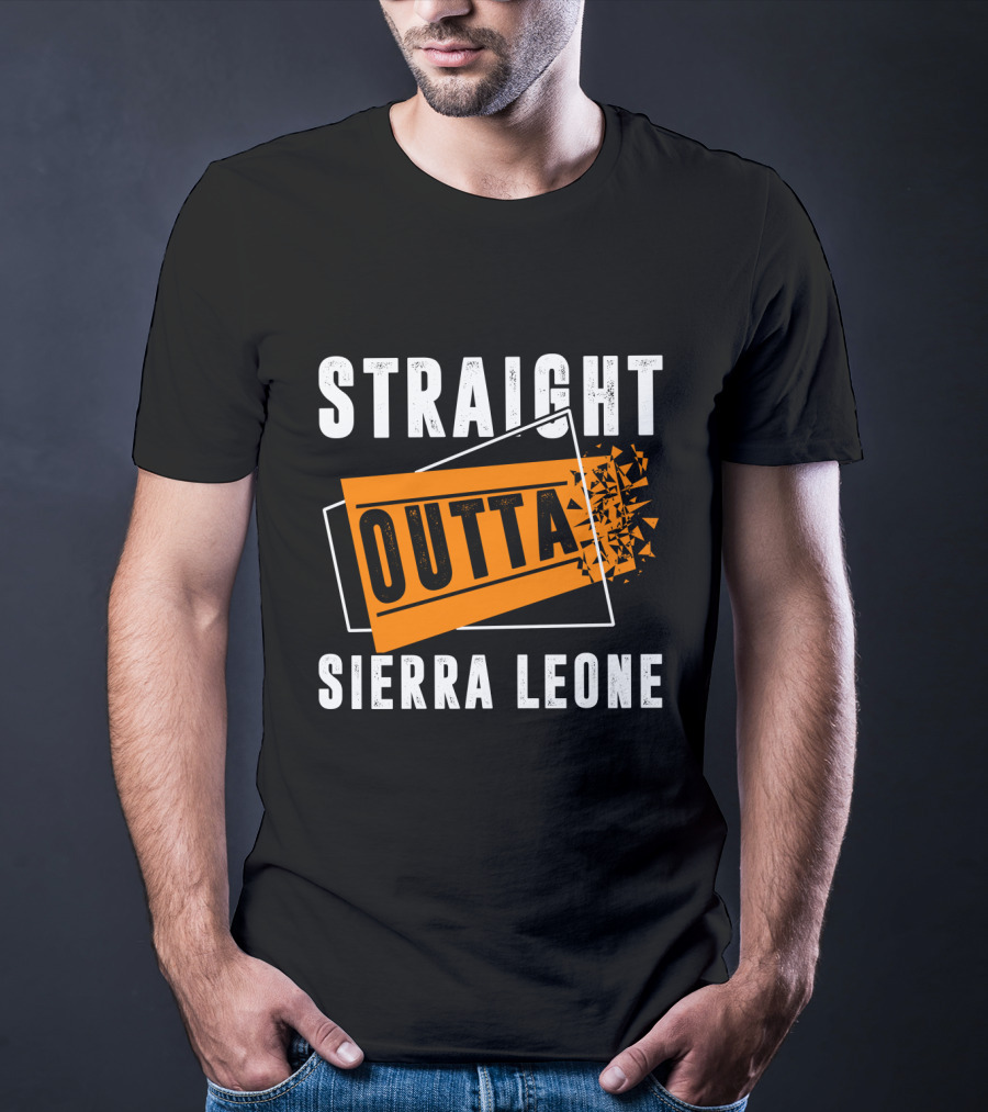 Straight Outta Sierra Leone Outta T-Shirt