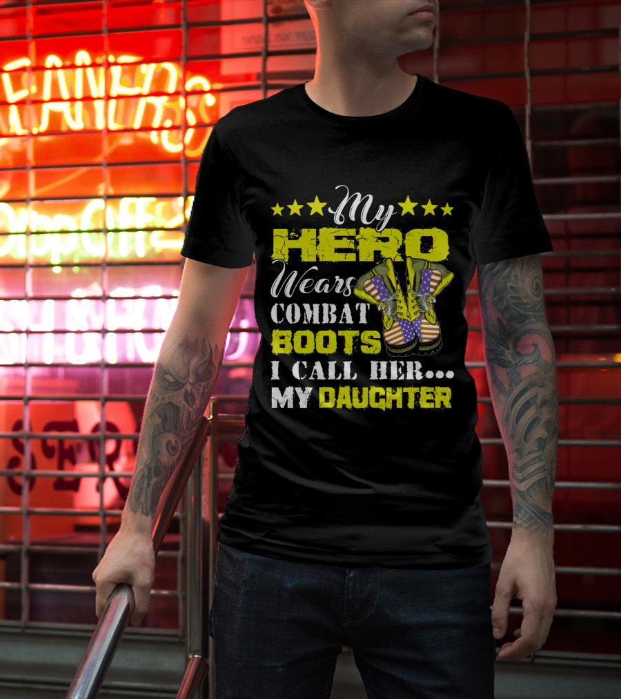 My Hero Wears Combat Boots I Call Her My Daughter Stars And Flag Boots T-Shirt