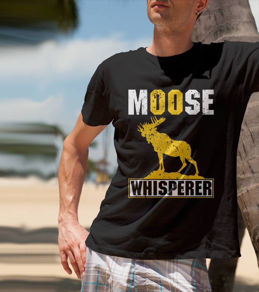 MOOSE WHISPERER Moose T-Shirt