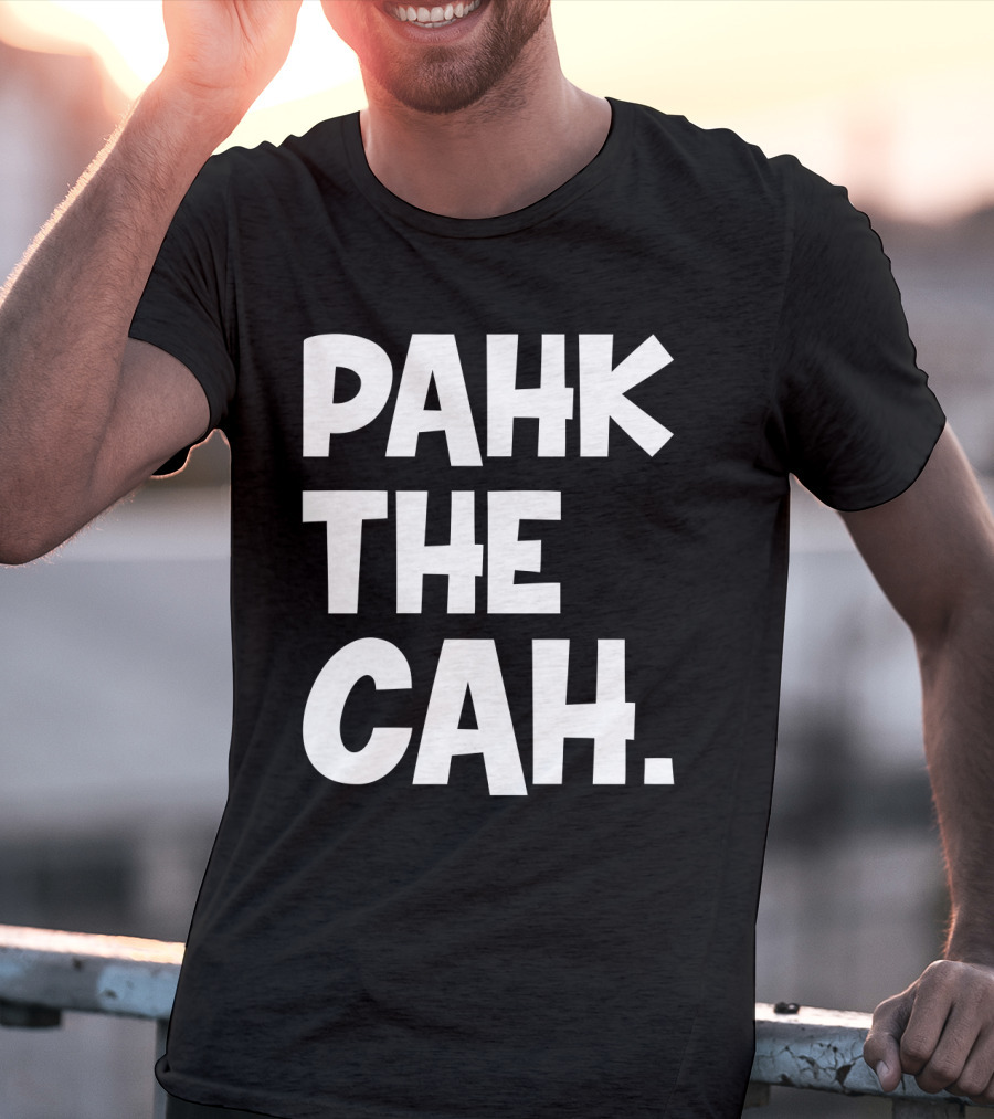 Pahk The Cah Funny Boston Accent Text T-Shirt