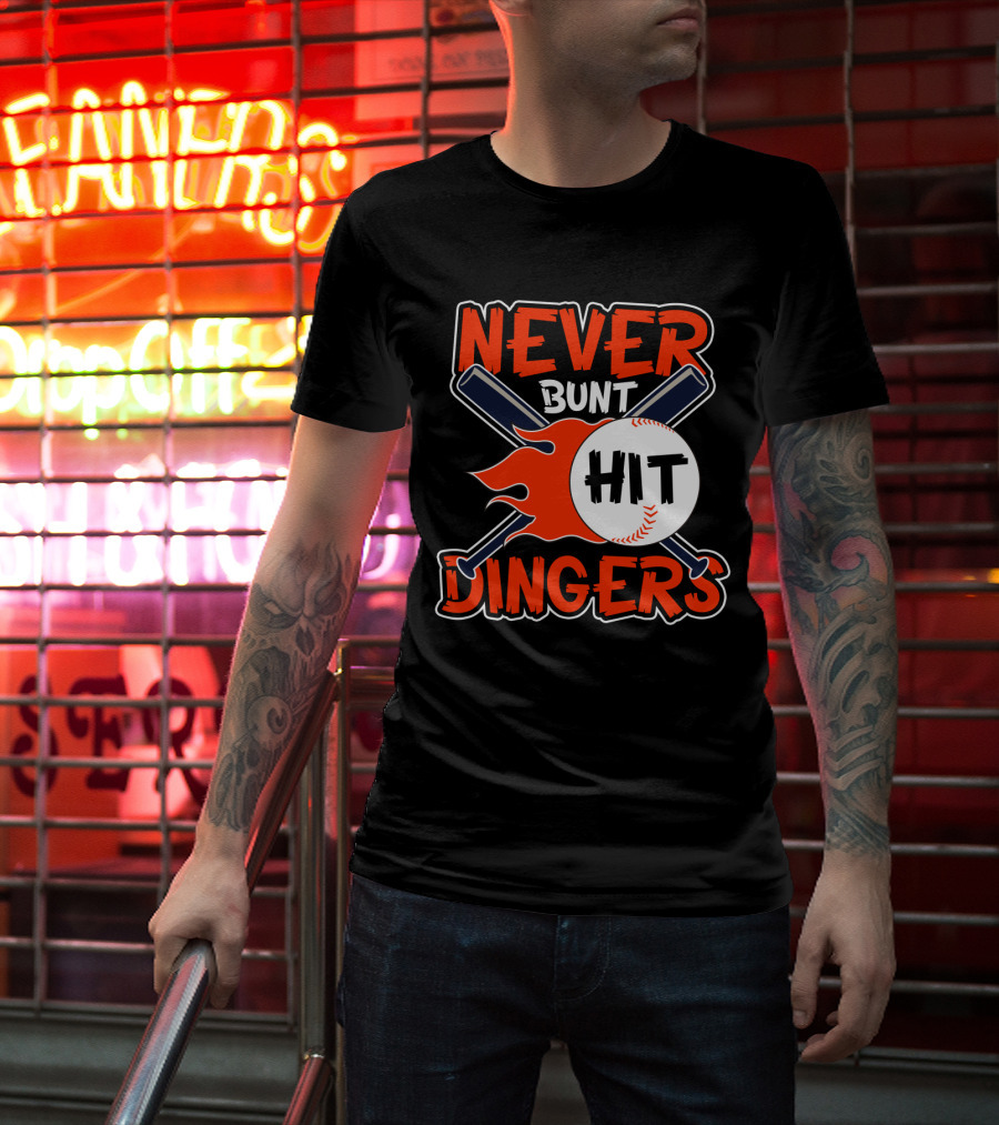 Never Bunt Hit Dingers Baseball Bats Flames T-Shirt