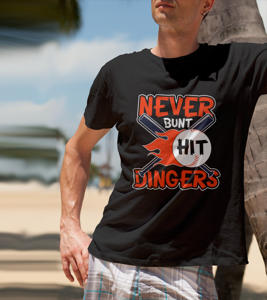 Never Bunt Hit Dingers Baseball Bats Flames T-Shirt