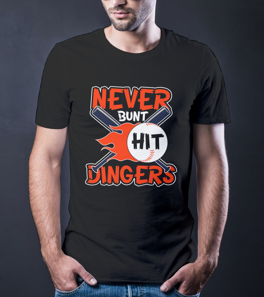 Never Bunt Hit Dingers Baseball Bats Flames T-Shirt