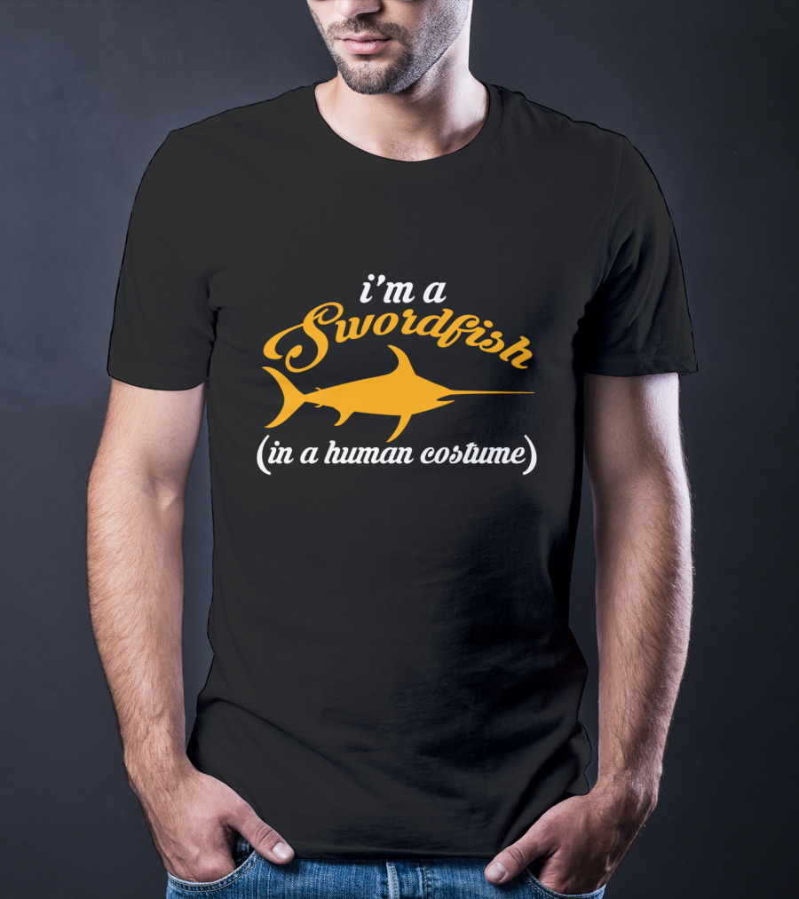 I'm A Swordfish (in A Human Costume) T-Shirt