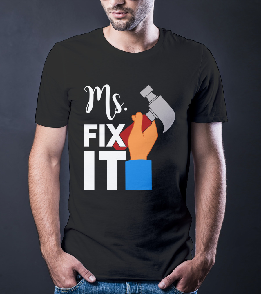 Ms. Fix It Hammer And Hand T-Shirt