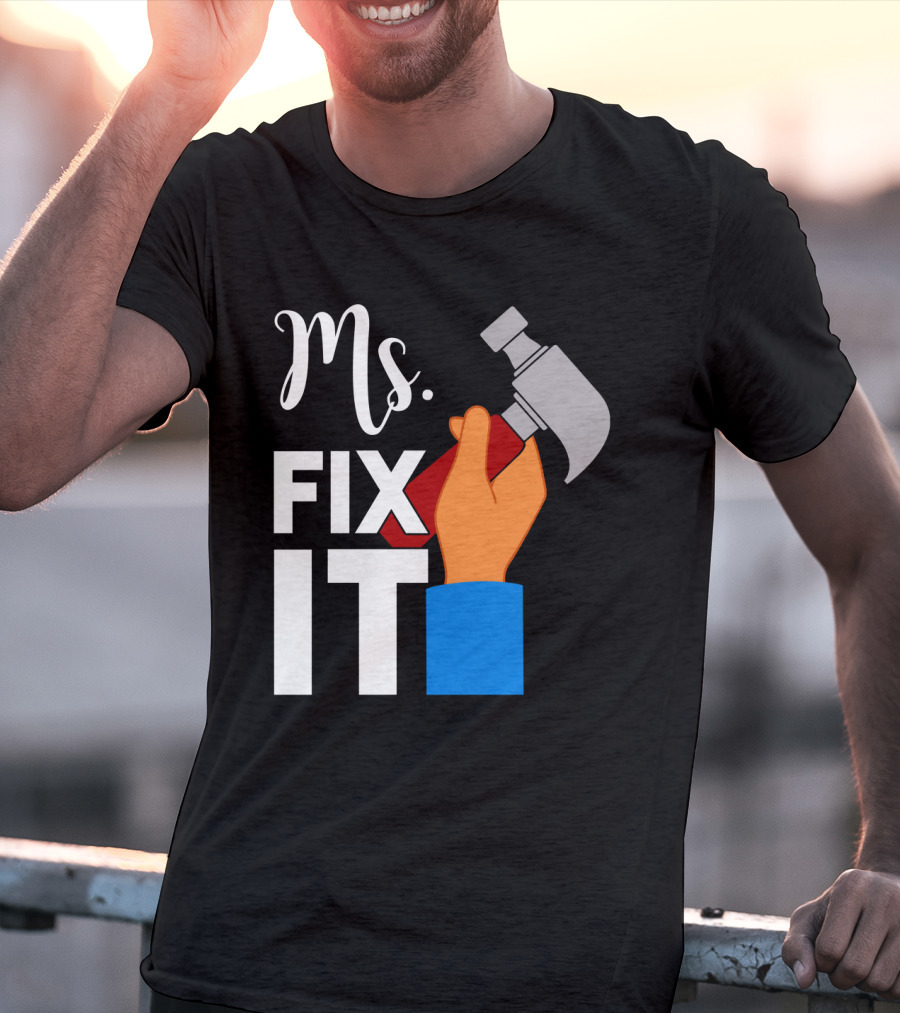 Ms. Fix It Hammer And Hand T-Shirt