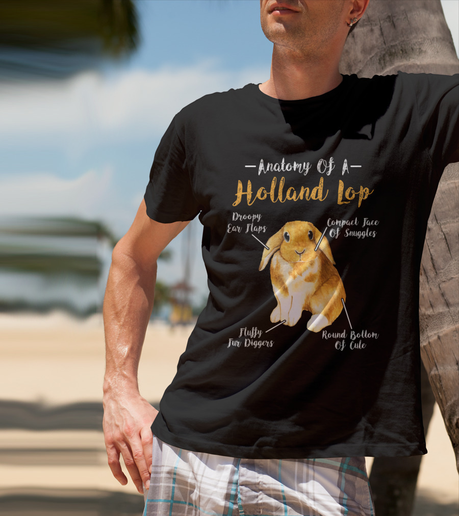 Anatomy Of A Holland Lop Droopy Ear Flaps Compact Face Of Snuggles Fluffy Fur Diggers Round Bottom Of Cute T-Shirt