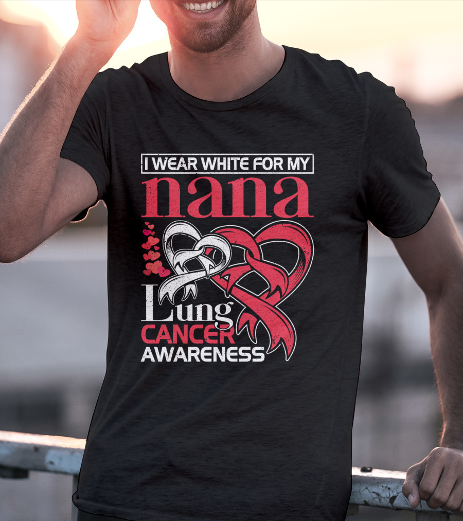 I Wear White For My Nana Lung Cancer Awareness T-Shirt