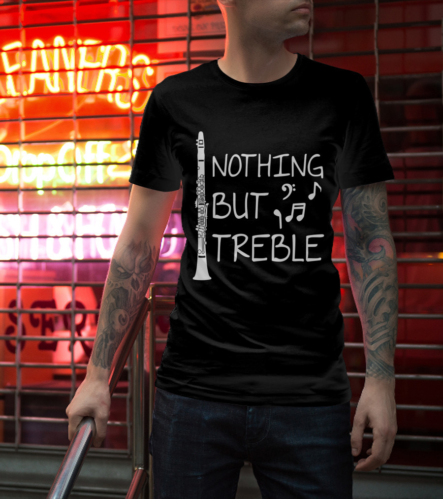 Nothing But Treble Clarinet Musical Notes T-Shirt