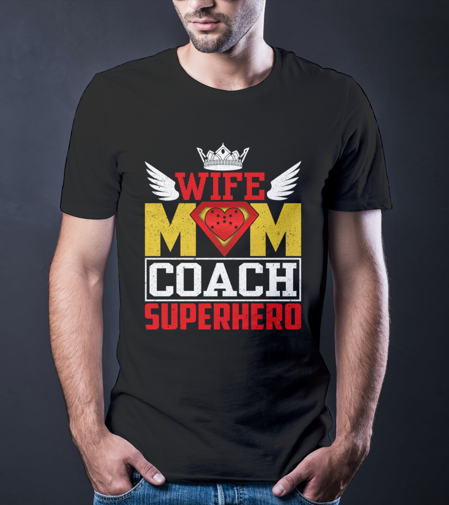 Wife Mom Coach Superhero Crown Wings Shield Heart T-Shirt