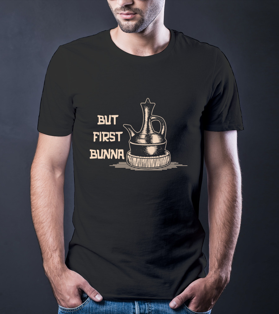 BUT FIRST BUNNA Ethiopian Coffee Tradition Pot Drawing T-Shirt
