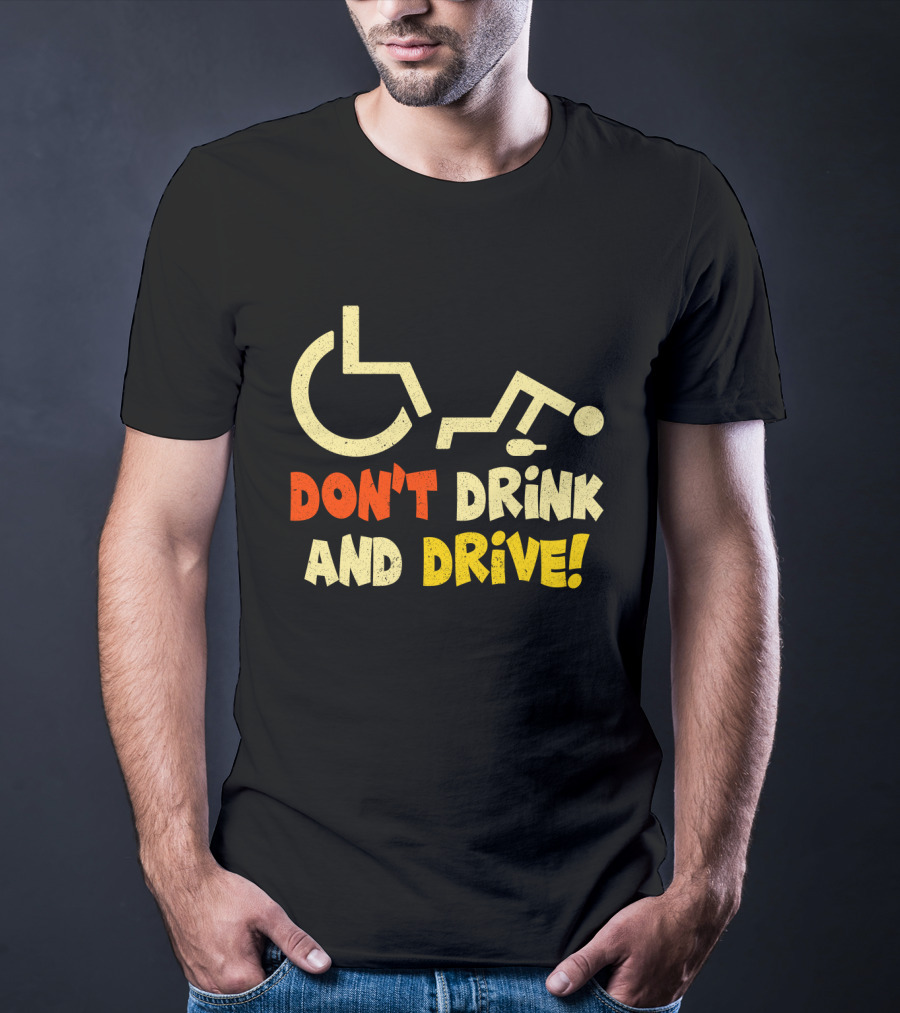 Don't Drink And Drive Handicap Symbol Warning T-Shirt