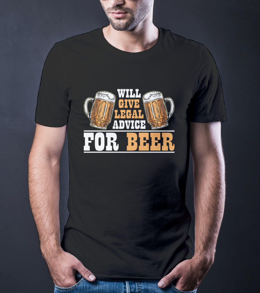 Will Give Legal Advice For Beer Mugs T-Shirt
