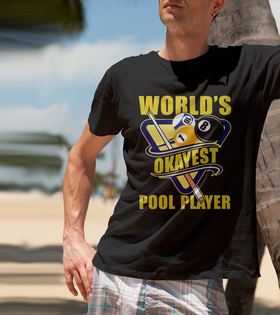 World's Okayest Pool Player 1 Ball 8 Ball Cue Stick Triangular Rack T-Shirt