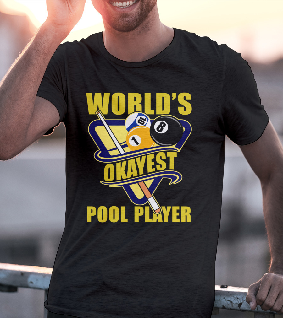 World's Okayest Pool Player 1 Ball 8 Ball Cue Stick Triangular Rack T-Shirt
