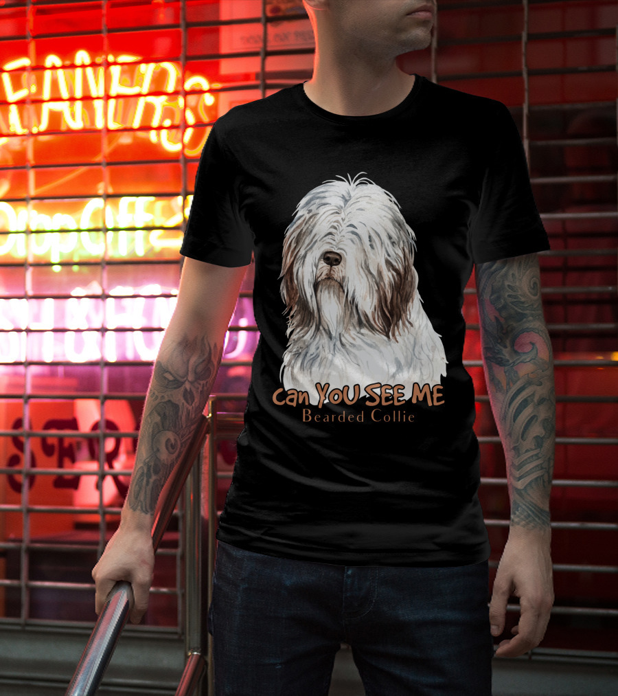 CAN YOU SEE ME Bearded Collie T-Shirt