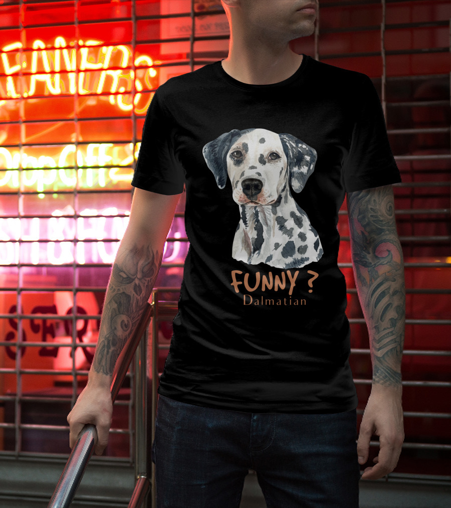 FUNNY? Dalmatian T-Shirt