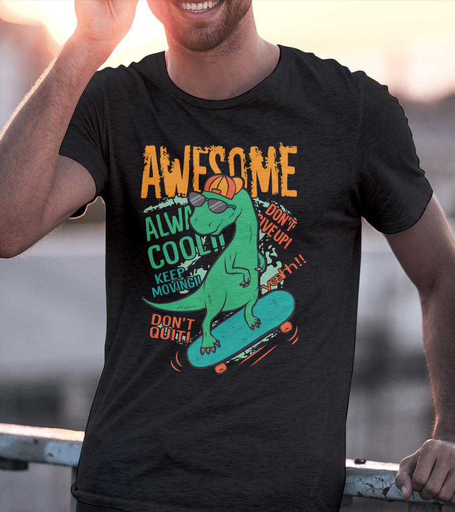 Awesome Alway Cool Dinosaur Keep Moving Don't Quit Skateboard T-Shirt