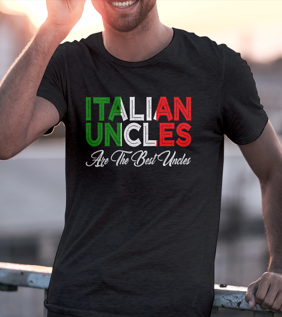 Italian Uncles Are The Best Uncles Tricolore Text T-Shirt