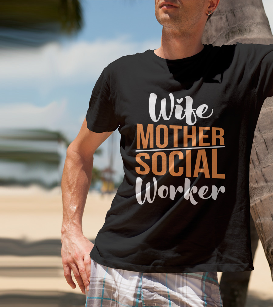 Wife Mother Social Worker Bold Typography T-Shirt