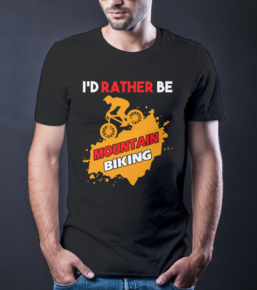 I'd Rather Be Mountain Biking T-Shirt