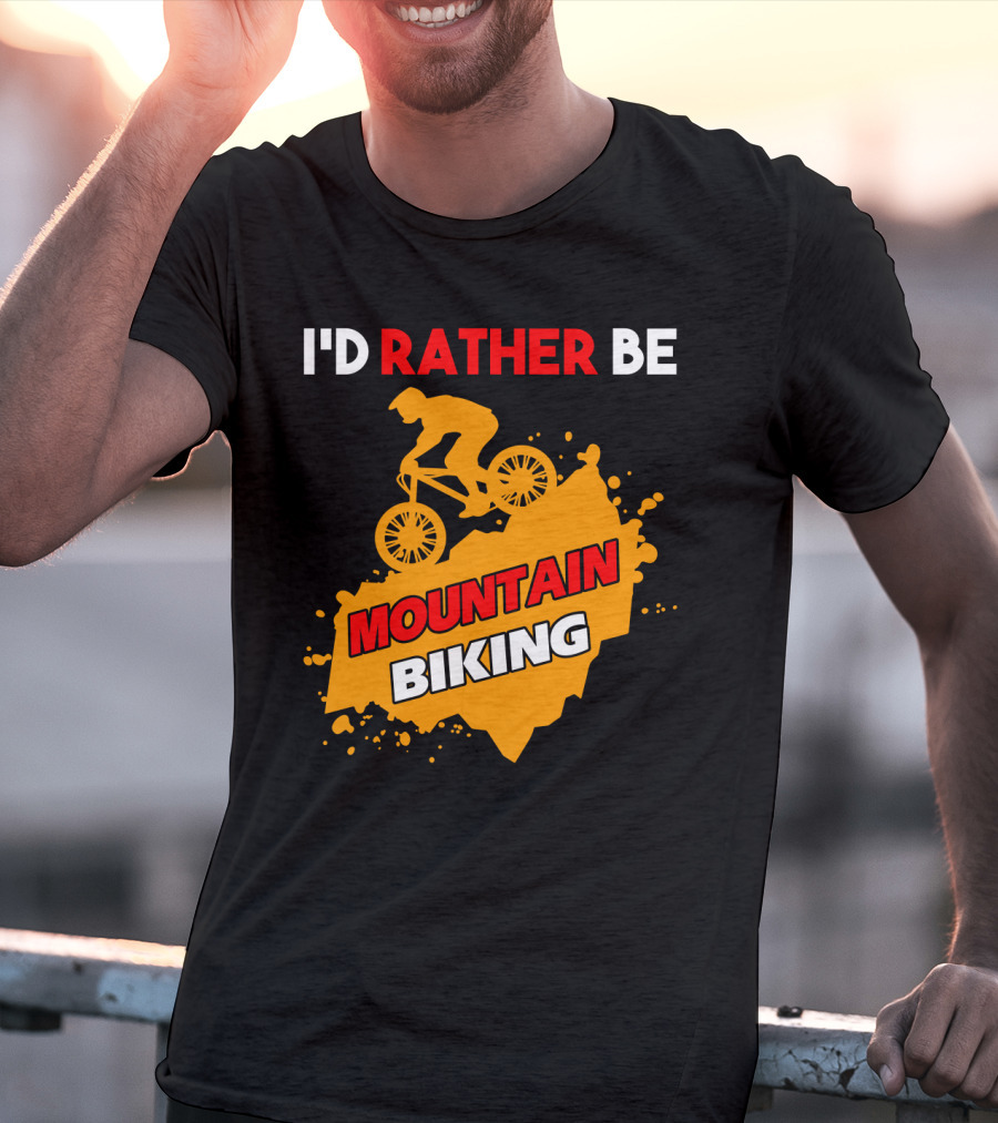 I'd Rather Be Mountain Biking T-Shirt