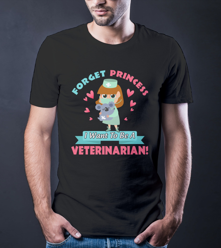 Forget Princess I Want To Be A Veterinarian Cute Koala Nurse Hearts T-Shirt