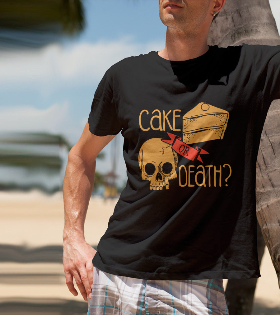 Cake Or Death Skull And Cake Humorous Choice T-Shirt