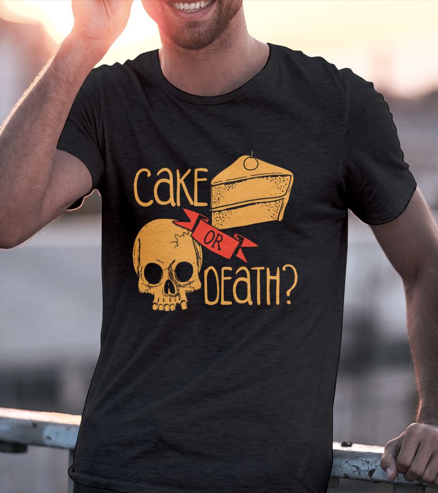 Cake Or Death Skull And Cake Humorous Choice T-Shirt